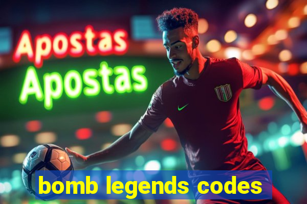 bomb legends codes